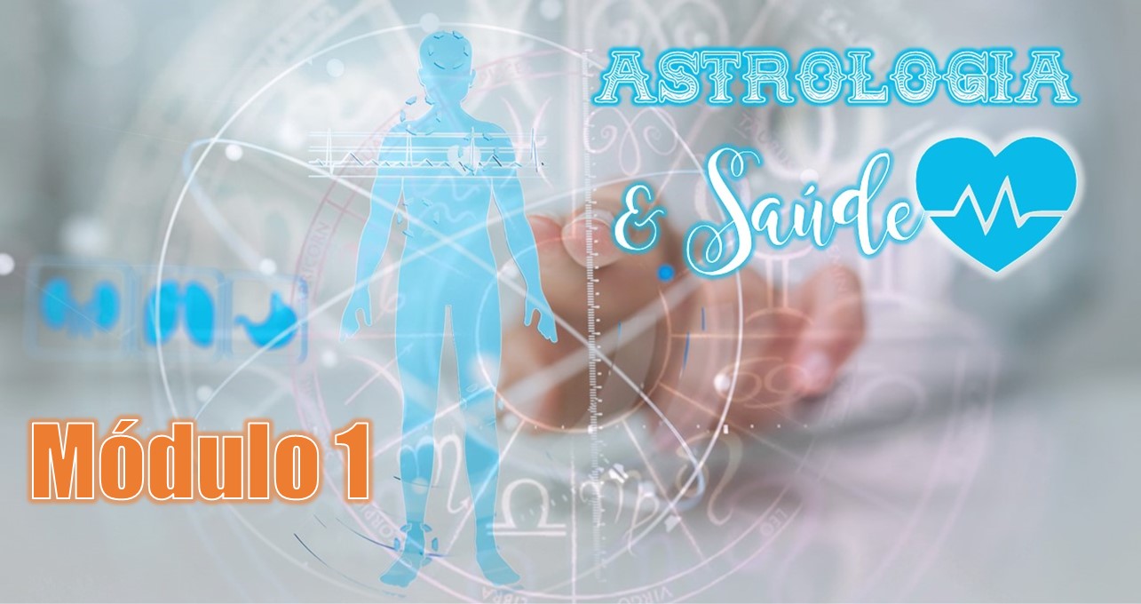Astrologia &amp; Saúde | Módulo 1