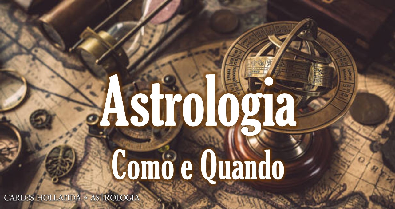 Astrologia Como e Quando